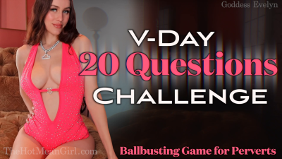 Goddess Evelyn – V-Day 20 Questions Challenge
